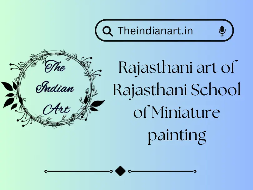 Rajasthani art of Rajasthani School of Miniature painting